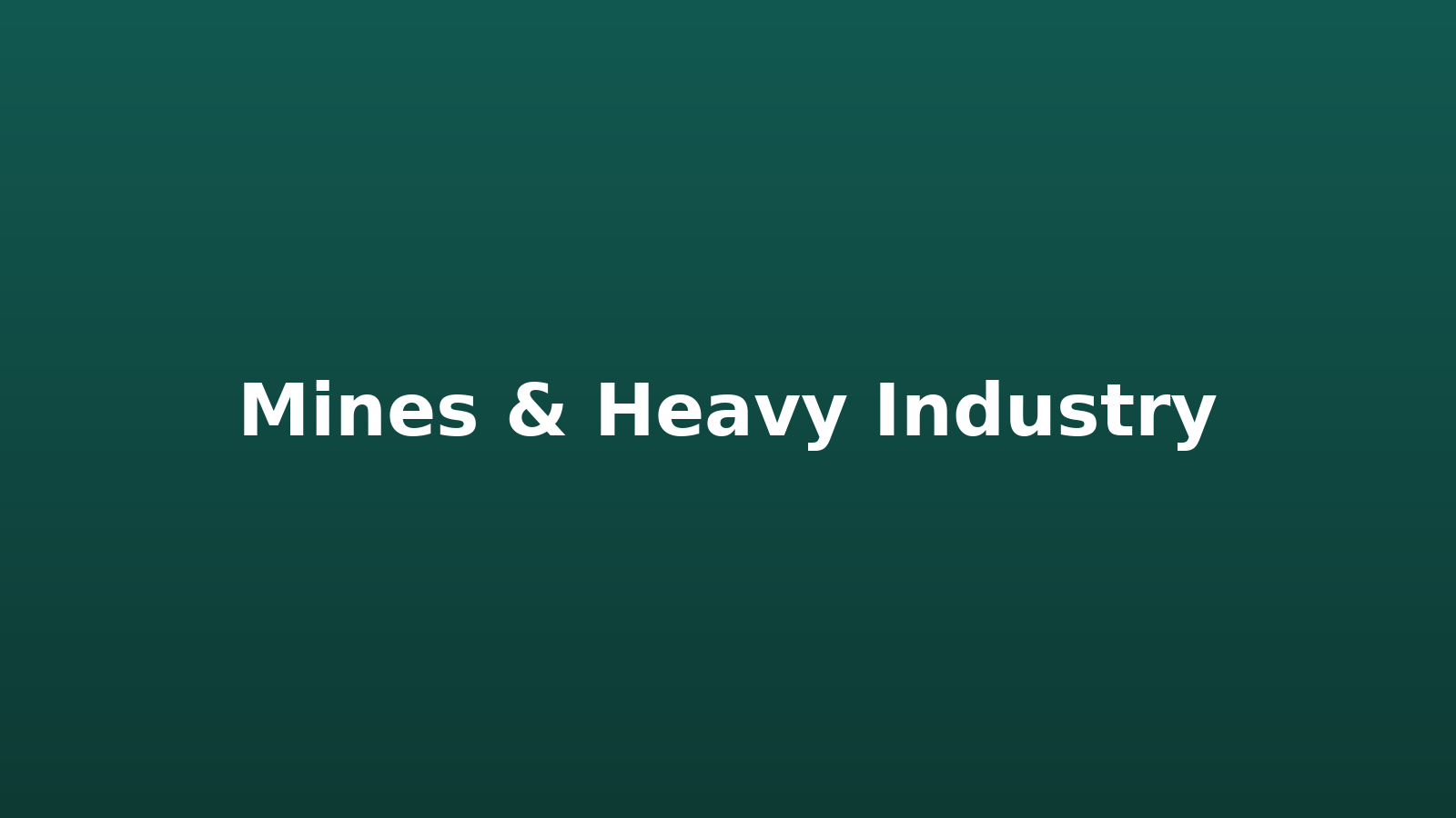 Mines & Heavy Industry